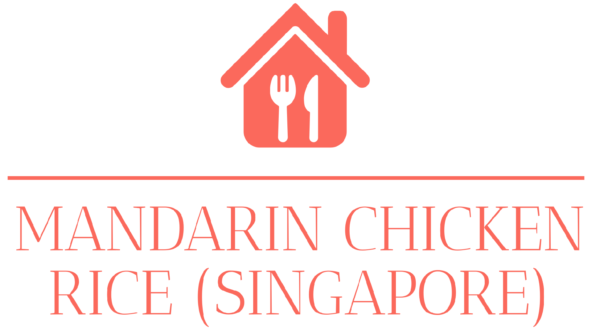 MANDARIN CHICKEN RICE (SINGAPORE)